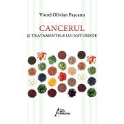 Cancerul si tratamentele lui naturiste - Viorel Olivian Pascanu
