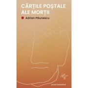 Cartile postale ale mortii - Adrian Paunescu