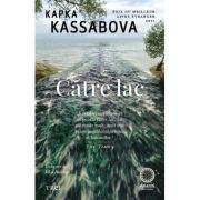 Catre lac - Kapka Kassabova