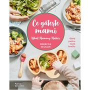 Ce gateste mami - Rebecca Wilson