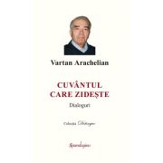 Cuvantul care zideste. Dialoguri - Vartan Arachelian