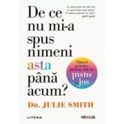 De ce nu mi-a spus nimeni asta pana acum? Sfaturi practice pentru zile cu susul in jos - Dr. Julie Smith