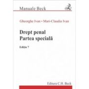 Drept penal. Partea speciala. Editia 7 - Gheorghe Ivan, Mari-Claudia Ivan
