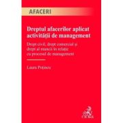 Dreptul afacerilor aplicat activitatii de management - Laura Potincu