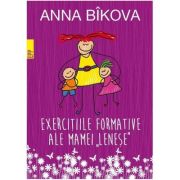 Exercitiile formative ale mamei lenese - Anna Bikova