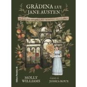 Gradina lui Jane Austen. O calatorie botanica prin romanele sale clasice (editie hardcover) - Molly Williams