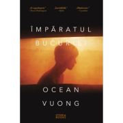 Imparatul bucuriei - Ocean Vuong