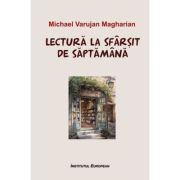 Lectura la sfarsit de saptamana - Varujan Michael Magharian