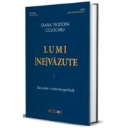 Lumi (ne)vazute. Dea Loher. O dramaturgie fluida - Diana Teodora Cojocaru
