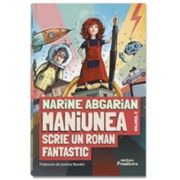 Maniunea scrie un roman fantastic - Narine Abgarian