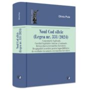 Noul Cod silvic (Legea nr. 331/2024). Comentarii. Explicatii. Corelari legislative interne si unionale. Retrocedarea terenurilor forestiere - Oliviu Puie