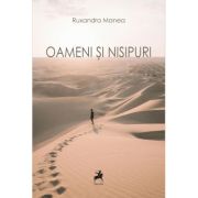 Oameni si nisipuri - Ruxandra Manea