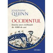 Occidentul. Istoria unei civilizatii de 4000 de ani - Josephine Quinn
