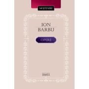 Opere. Poezie. Scrieri in proza - Ion Barbu