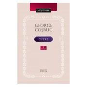 Opere. Volumul 1. Poezie - George Cosbuc