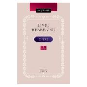 Opere. Volumul 2. Padurea spanzuratilor. Adam si Eva - Liviu Rebreanu