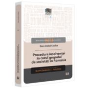 Procedura insolventei in cazul grupului de societati in Romania - Dan Andrei Coldea
