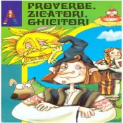 Proverbe, zicatori, ghicitori