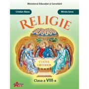 Religie. Cultul ortodox. Clasa a 8-a - Cristian Alexa, Mirela Sova