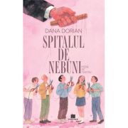 Spitalul de nebuni - Dana Dorian