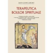 Terapeutica bolilor spirituale - Jean-Claude Larchet