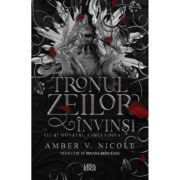 Tronul zeilor invinsi (al doilea volum al seriei „Zei si monstri”) - Amber V. Nicole