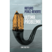 Ultima problema - Arturo Perez-Reverte