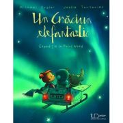Un Craciun Elefantastic. Expeditie la Polul Nord. Editie ilustrata - Joelle Tourlonias