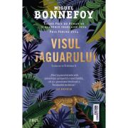 Visul jaguarului - Miguel Bonnefoy