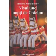 Visul unei nopti de Craciun - Ramona Maria Bochie