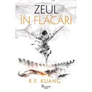 Zeul în flacari - Rebecca F. Kuang