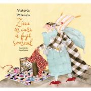Ziua in care a fugit somnul - Victoria Patrascu