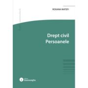 Drept civil. Persoanele - Roxana Matefi