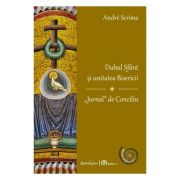 Duhul Sfant si unitatea bisericii. „jurnal” de conciliu - Andre Scrima