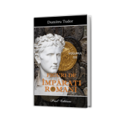 Figuri de imparati Romani volumul 3 - Dumitru Tudor