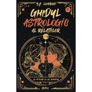 Ghidul astrologic al relatiilor - B. J. Lovegood