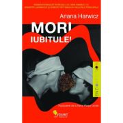 Mori, iubitule! - Ariana Harwicz