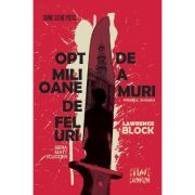 Opt milioane de feluri de a muri - Lawrence Block