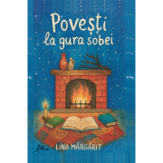 Povesti la gura sobei – Lina Margarit