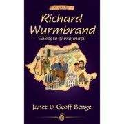 Richard Wurmbrand. Iubeste-ti vrajmasii - Janet Benge