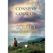 Scutul Celui Atotputernic. Seria Oamenii Regelui, volumul 2 - Connilyn Cossette