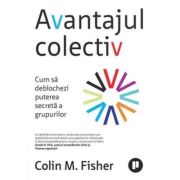 Avantajul colectiv - Colin M. Fisher
