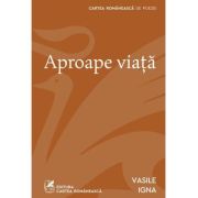 Aproape viata - Vasile Igna