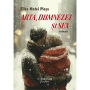 Arta, Dumnezei si sex - roman - Eliza Matei Plesa