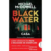 Blackwater 3. Casa - Michael McDowell