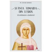 Sfanta Tomaida din Lesbos, ocrotitoarea casatoriei - Atanasie Giousmas