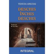 Deschis. Inchis. Deschis - Yehuda Amichai