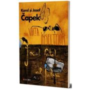 Din viata insectelor. Jocul fatal al iubirii - Karel Capek