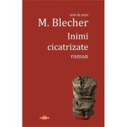 Inimi cicatrizate - Max Blecher