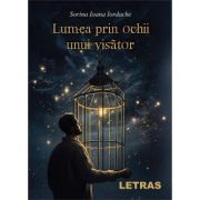 Lumea prin ochii unui visator - Sorina Ioana Iordache